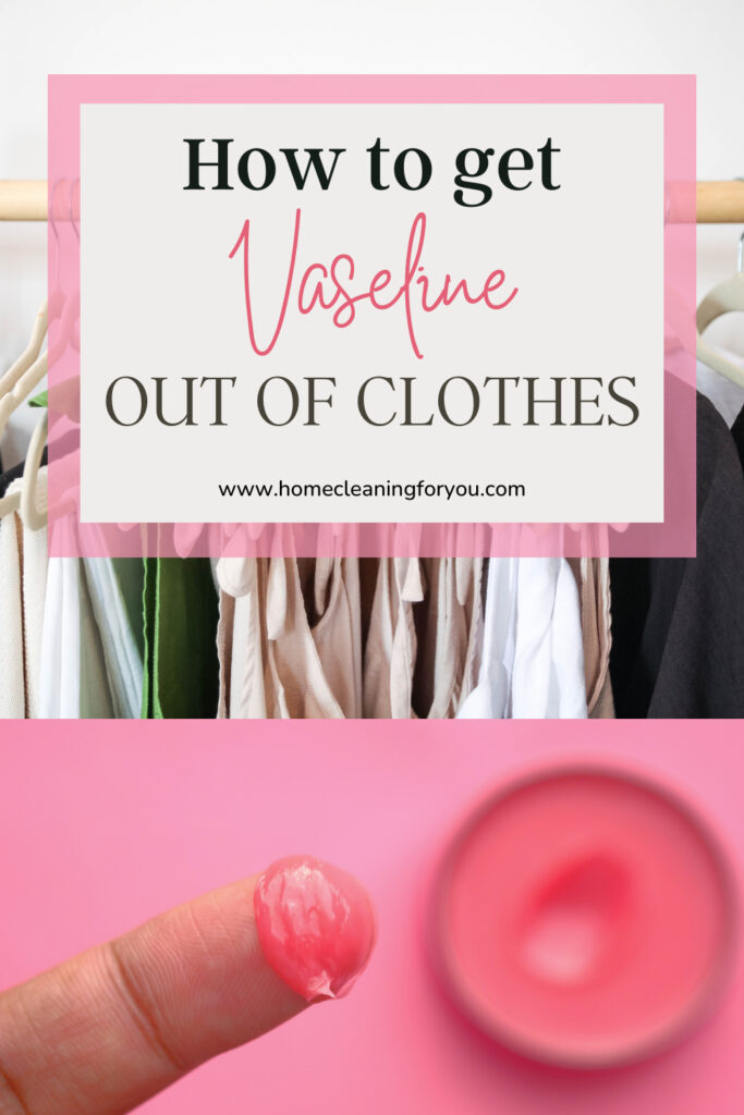 How To Get Vaseline Out Of Clothes