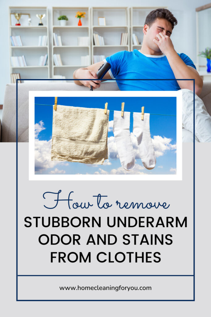 How To Remove Stubborn Underarm Odor And Stains From Clothes